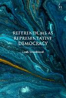 Book Cover for Referendums as Representative Democracy by Leah University of Oxford, UK Trueblood