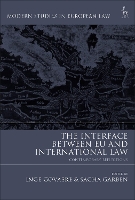 Book Cover for The Interface Between EU and International Law by Inge (hent University and College of Europe) Govaere