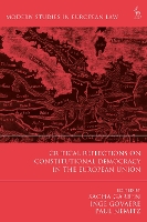 Book Cover for Critical Reflections on Constitutional Democracy in the European Union by Sacha (College of Europe) Garben