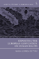 Book Cover for Exporting the European Convention on Human Rights by Maria-Louiza (National and Kapodistrian University of Athens, Greece) Deftou