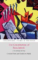 Book Cover for The Constitution of Bangladesh by Cynthia (University of Wisconsin Law School, US) Farid, Shahdeen (BRAC University, Bangladesh) Malik