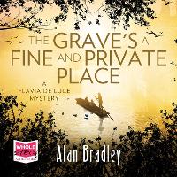 Book Cover for The Grave's a Fine and Private Place: Flavia de Luce, Book 9 by Alan Bradley
