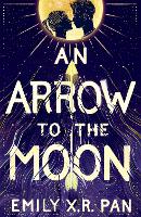 Book Cover for An Arrow to the Moon by Emily X.R. Pan