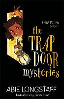 Book Cover for The Trapdoor Mysteries: Thief in the Night by Abie Longstaff