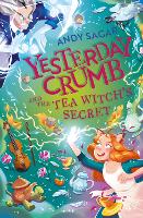 Book Cover for Yesterday Crumb and the Tea Witch's Secret by Andy Sagar