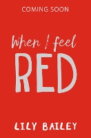 Book Cover for When I Feel Red by Lily Bailey