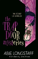 Book Cover for The Trapdoor Mysteries: The Scent of Danger by Abie Longstaff