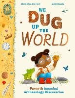 Book Cover for We Dug Up the World by Alexandra Stewart