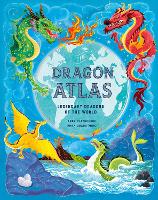 Book Cover for The Dragon Atlas by Anna Claybourne