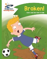 Book Cover for Reading Planet - Broken! - Green: Comet Street Kids by Adam Guillain, Charlotte Guillain