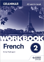Book Cover for French A-level Grammar Workbook 2 by Kirsty Thathapudi