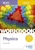 Book Cover for WJEC GCSE Physics Workbook by Jeremy Pollard