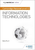 Book Cover for My Revision Notes: Cambridge National Level 1/2 Certificate in Information Technologies by Sonia Stuart