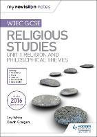 Book Cover for WJEC GCSE Religious Studies. Unit 1 Religion and Philosophical Themes by Joy White, Gavin Craigen