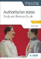 Book Cover for Access to History for the IB Diploma: Authoritarian States Study and Revision Guide by Paul Grace