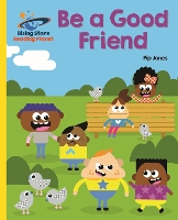 Book Cover for Reading Planet - Be a Good Friend - Yellow: Galaxy by Pip Jones