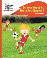 Book Cover for Reading Planet - So You Want to be a Footballer? - Orange: Rocket Phonics by Sarah Snashall