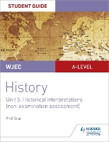 Book Cover for WJEC A-level History Student Guide Unit 5: Historical Interpretations (non-examination assessment) by Phil Star