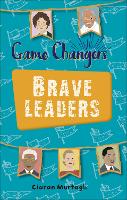 Book Cover for Reading Planet KS2 - Game-Changers: Brave Leaders - Level 4: Earth/Grey band by Ciaran Murtagh