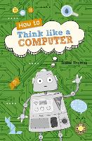 Book Cover for Reading Planet KS2 - How to Think Like a Computer - Level 4: Earth/Grey band by Isabel Thomas