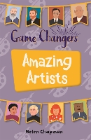 Book Cover for Reading Planet KS2 - Game-Changers: Amazing Artists - Level 6: Jupiter/Blue band by Helen Chapman