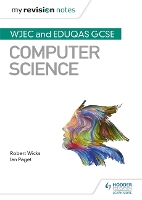 Book Cover for WJEC and Eduqas GCSE Computer Science by Ian Paget, Robert Wicks