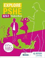 Book Cover for Explore PSHE for Key Stage 3 Student Book by Pauline Stirling, Stephen De Silva, Lesley de Meza