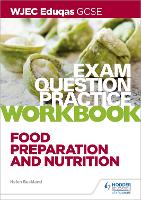 Book Cover for WJEC Eduqas GCSE Food Preparation and Nutrition Exam Question Practice Workbook by Helen Buckland