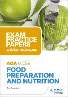 Book Cover for AQA GCSE Food Preparation and Nutrition: Exam Practice Papers with Sample Answers by Bev Saunder