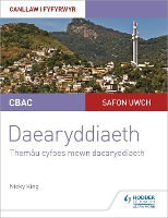 Book Cover for CBAC Safon Uwch Daearyddiaeth – Canllaw i Fyfyrwyr 6: Themâu Cyfoes mewn Daearyddiaeth (WJEC A-level Geography Student Guide 6: Contemporary Themes in Geography Welsh-language edition) by Nicky King