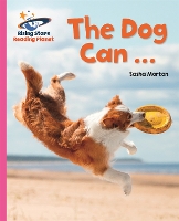 Book Cover for Reading Planet - The Dog Can ... - Pink A: Galaxy by Sasha Morton