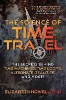 Book Cover for The Science of Time Travel by Elizabeth Howell