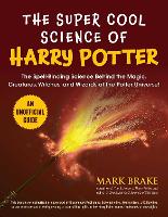 Book Cover for The Super Cool Science of Harry Potter by Mark Brake