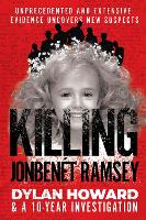 Book Cover for Killing JonBenét Ramsey by Dylan Howard