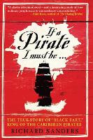 Book Cover for If a Pirate I Must Be by Richard Sanders