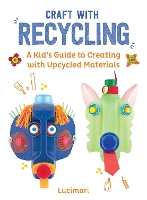 Book Cover for Craft With Recycling by Stéphanie Boulay