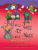 Book Cover for -Ful and -Less, -Er and -Ness by Brian P Cleary