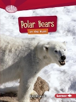 Book Cover for Polar Bears on the Hunt by Meg Marquardt