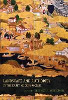 Book Cover for Landscape and Authority in the Early Modern World by Stephen H. Whiteman