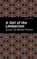 Book Cover for A Girl of the Limberlost by Gene StrattonPorter, Mint Editions