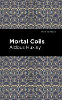 Book Cover for Mortal Coils by Aldous Huxley, Mint Editions