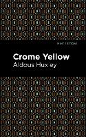 Book Cover for Crome Yellow by Aldous Huxley, Mint Editions