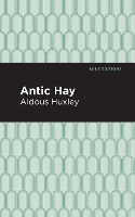 Book Cover for Antic Hay by Aldous Huxley, Mint Editions