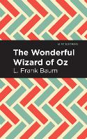 Book Cover for The Wonderful Wizard of Oz by L Frank Baum, Mint Editions