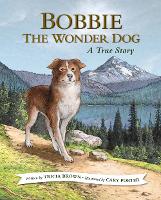 Book Cover for Bobbie the Wonder Dog: A True Story by Tricia Brown