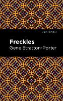 Book Cover for Freckles by Gene StrattonPorter, Mint Editions