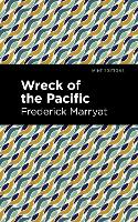 Book Cover for Wreck of the Pacific by Frederick Marryat, Mint Editions