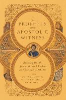 Book Cover for The Prophets and the Apostolic Witness – Reading Isaiah, Jeremiah, and Ezekiel as Christian Scripture by Andrew T. Abernethy, William R. Osborne, Paul D. Wegner, Nicholas G. Piotrowski