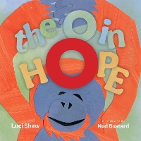 Book Cover for The O in Hope – A Poem of Wonder by Luci Shaw, Ned Bustard