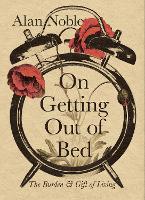 Book Cover for On Getting Out of Bed by Alan Noble